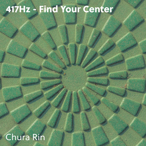 417 Hz - Find Your Center