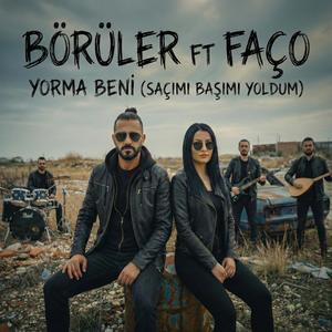 Yorma Beni (Saçımı Başımı Yoldum) (feat. Faço)