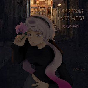 Lagrimas Estelares (Remake Version)