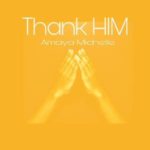 Thank HIM