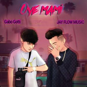 Oye Mami (feat. Gabo Gotti)
