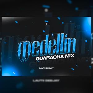 Medellin (Guaracha Mix)