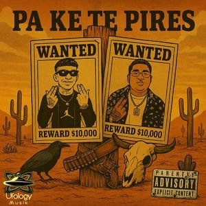 PA KE TE PIRES (feat. Eseyeiker)