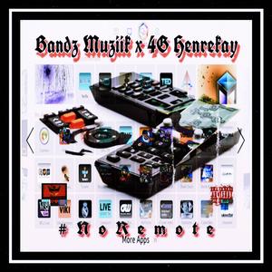 No Remote (feat. 4G Henrekay)