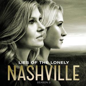 Lies Of The Lonely (Music From "Nashville" Season 3)