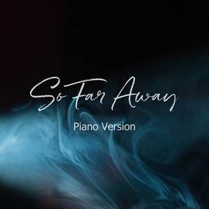 So Far Away (Piano Instrumental Version)