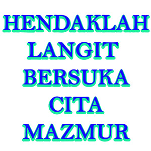 HENDAKLAH LANGIT BERSUKA CITA MAZMUR (Cover)