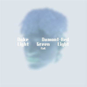 Duke Dumont-Red Light Green Light