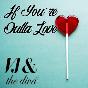 If You're Outta Love
