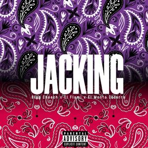 Jacking (feat. El Monta Cotorra & El Flami)
