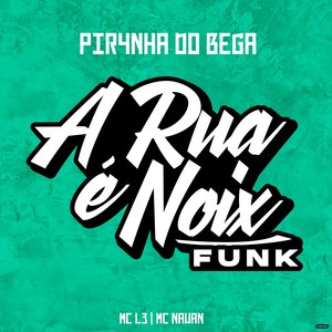 Piranha do Bega (feat. Mc L3 & Mc Nauan)