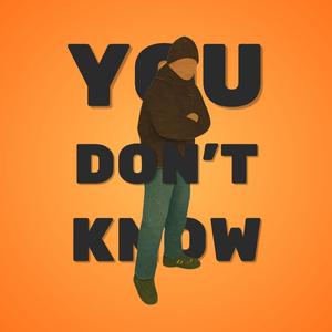 You Don't Know