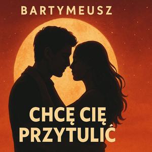 Chce Cię przytulić
