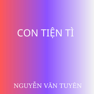 CON TIỆN TÌ