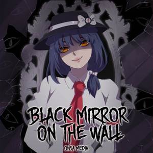 Black Mirror On The Wall (Russian ver.)