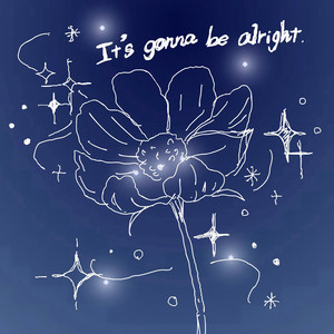 It's gonna be alright