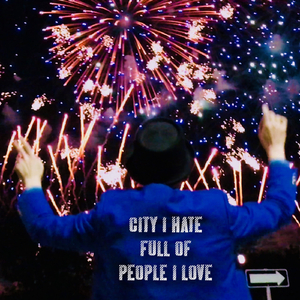 City I Hate Full of People I Love