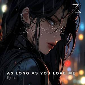 As long as you love me