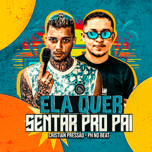 Ela Quer Sentar Pro Pai