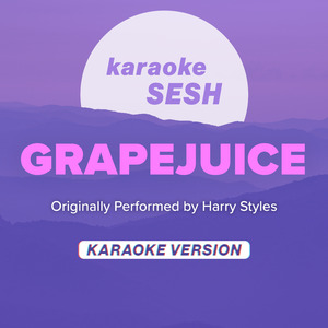 Grapejuice (Originally Performed by Harry Styles) (Karaoke Version)