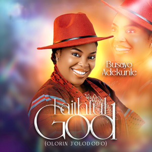 Faithful God (Olorun J'olododo)