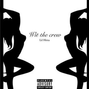 Wit The Crew