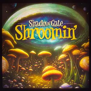 Shroomin'