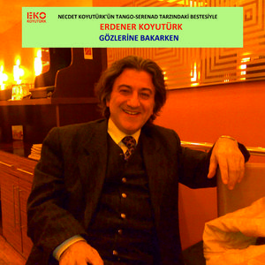 Gözlerine Bakarken (Tango-Serenad)