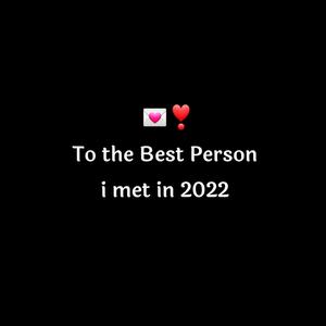To The Best Person I Met In 2022