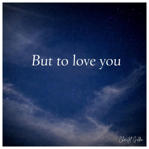 But to Love You