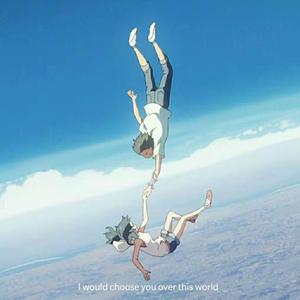 I would choose you over this world