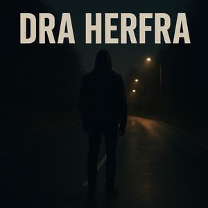 Dra herfra