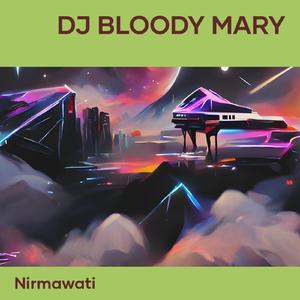 Dj Bloody Mary