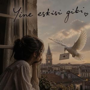 ESKİSİ GİBİ