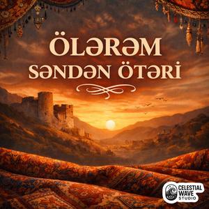 Ôlərəm Səndən Ötəri