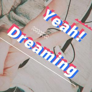 Yeah!Dreaming