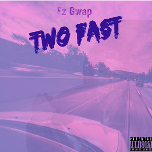 Two Fast