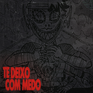 Te Deixo Com Medo