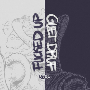 F*CKED UP/GUET DRUF