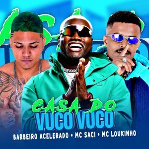 Casa do Vuco Vuco (feat. MC Saci)