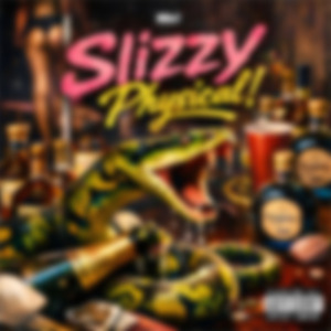 Slizzy Physical!