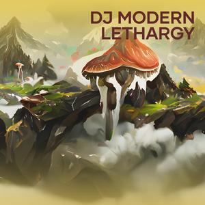 Dj Modern Lethargy