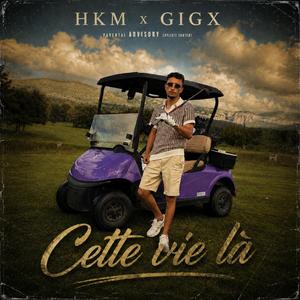 Cette vie là (feat. GIGX)