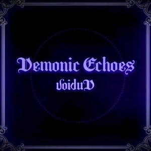 Demonic Echoes(2025 ver.)