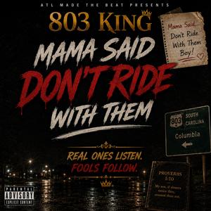 Mama Said Don’t Ride With Them