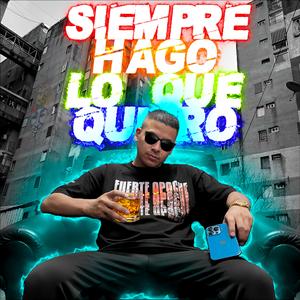 Siempre Hago Lo Que Quiero