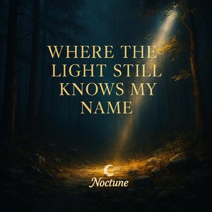 Where the Light Still Knows My Name