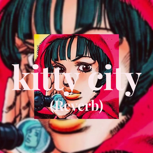 kitty city (Reverb)