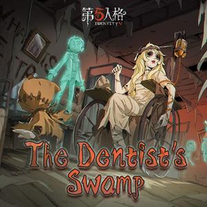 The Dentist’s Swamp（完整版）