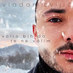 Volio Bih Da Te Ne Volim